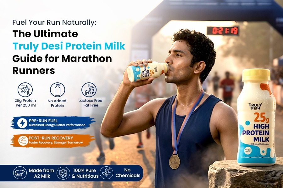 Fuel Your Run Naturally: The Ultimate Truly Desi Protein Milk Guide for Marathon Runners